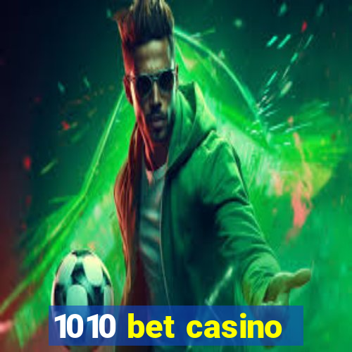 1010 bet casino